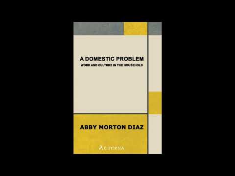 A Domestic Problem : Work and Culture in the Household by Mrs. Abby Morton Diaz — free full audiobook