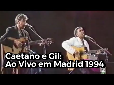 Caetano Veloso e Gilberto Gil: Ao Vivo em Madrid 1994