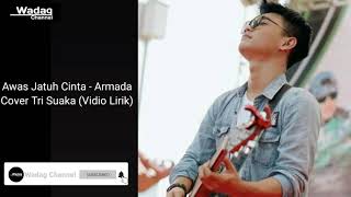 Download lagu ARMADA-JATUH CINTA Cover Tri Suaka (Vidio Lirik) mp3 Download lagu ARMADA-JATUH CINTA Cover Tri Suaka (Vidio Lirik) mp3