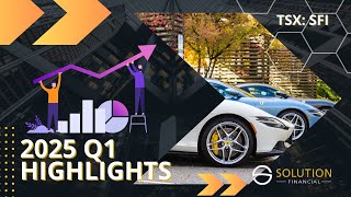 Q1 2025 Financial Highlights | Solution Financial Inc.