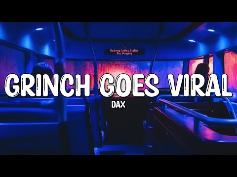 Dax - Grinch Goes Viral (Lyrics)