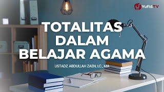 Download lagu Kajian Islam: Totalitas Dalam Belajar Agama - Ustadz Abdullah Zaen, Lc., MA mp3 Download lagu Kajian Islam: Totalitas Dalam Belajar Agama - Ustadz Abdullah Zaen, Lc., MA mp3