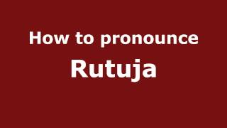 How to pronounce Rutuja