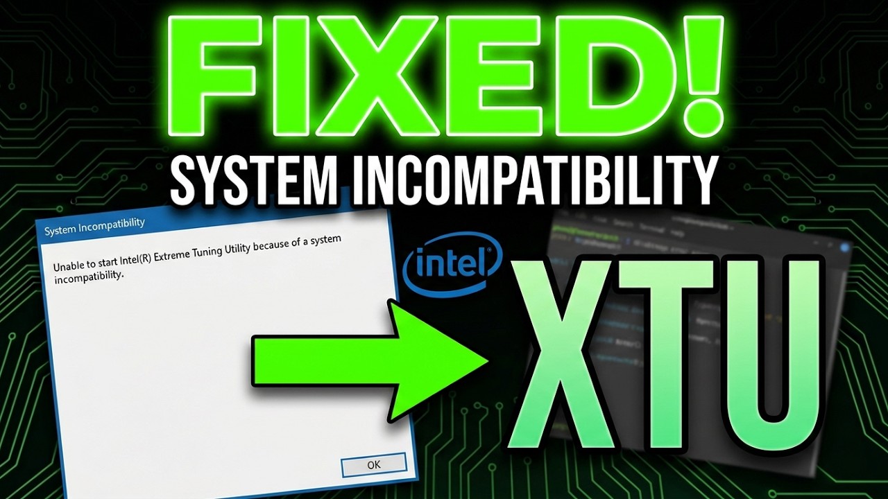 Fix Intel XTU: Unable to Start Intel Extreme Tuning Utility Because of a System Incompatibility