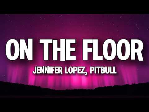 Jennifer Lopez, Pitbull - On The Floor