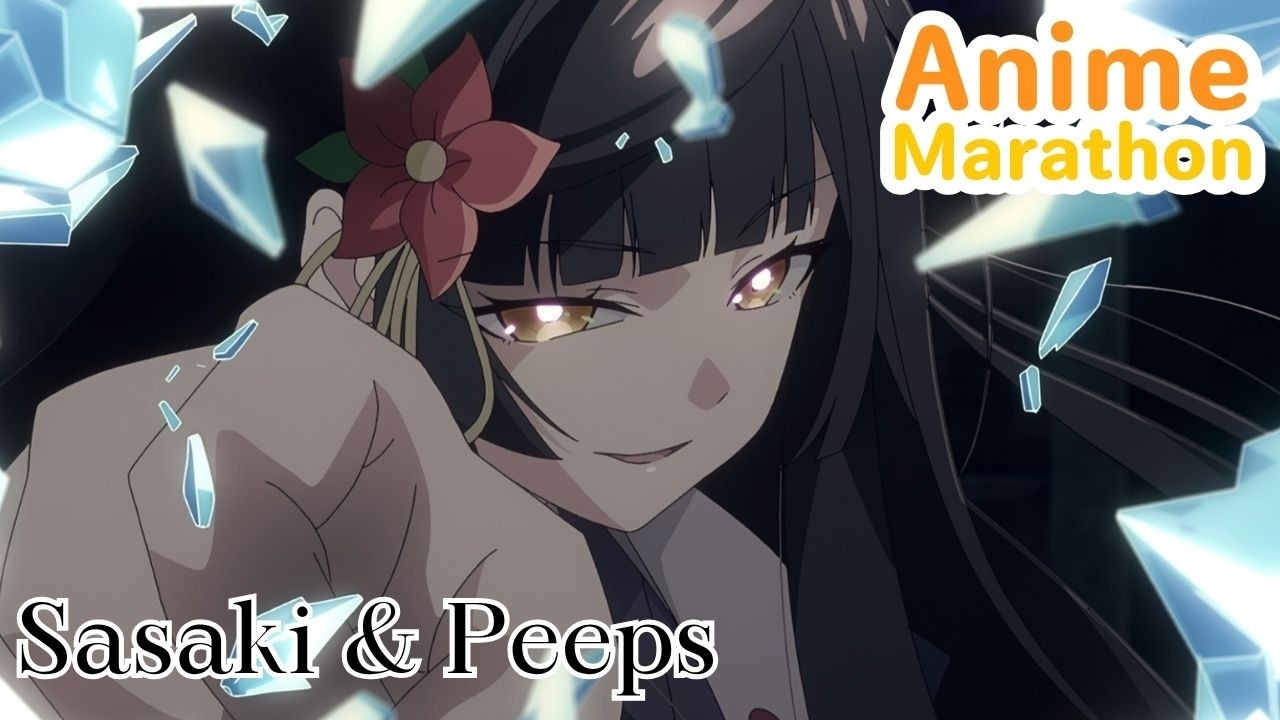 🔴 Sasaki and Peeps | Anime Marathon | Season 2 coming in October 2027