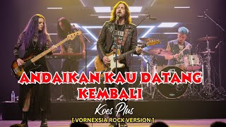 Download lagu ANDAIKAN KAU DATANG KEMBALI – Koes Plus | Rock Version Cover by VORNEXSIA mp3 Download lagu ANDAIKAN KAU DATANG KEMBALI – Koes Plus | Rock Version Cover by VORNEXSIA mp3