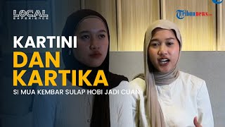 Sulap Hobi Jadi Cuan: Si Kembar yang Menjawab Tantangan Hidup Lewat Makeup dan Hairdo