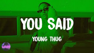 Young Thug - You Said (feat. Quavo) (lyrics)