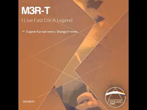 M3R-T - I Live Fast Die A Legend (Shango V Remix) [DIVM099]