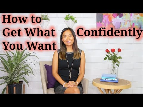 How to Get What You Want Confidently