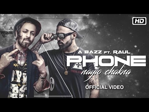 Phone Nayio Chakna | Official Video | A Bazz feat Raul Raj | Latest Punjabi Songs