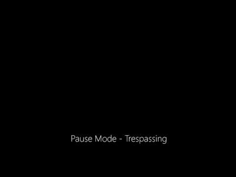 Pause Mode - Trespassing