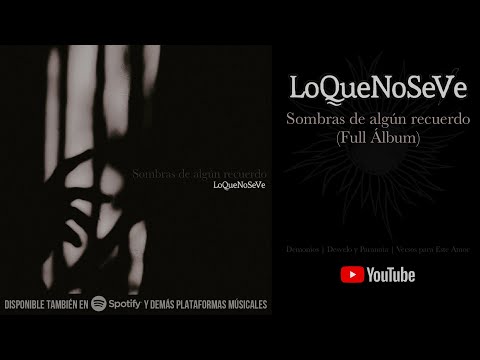Lo Que No Se Ve - Sombras de Algún Recuerdo (Full Album, 2021)