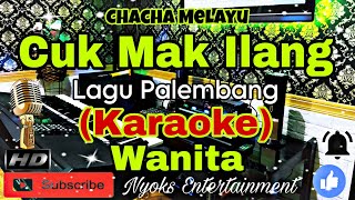 Download lagu CUK MAK ILANG (KARAOKE) Pop Daerah Palembang Sumsel || Nada Wanita || C=DO mp3