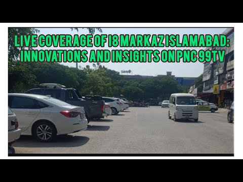 Live Coverage of I8 Markaz Islamabad: Innovations and Insights on PNC 99TV