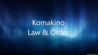 Komakino - Law & Order - Razormaid Dance  Remix (Remastered)  👂