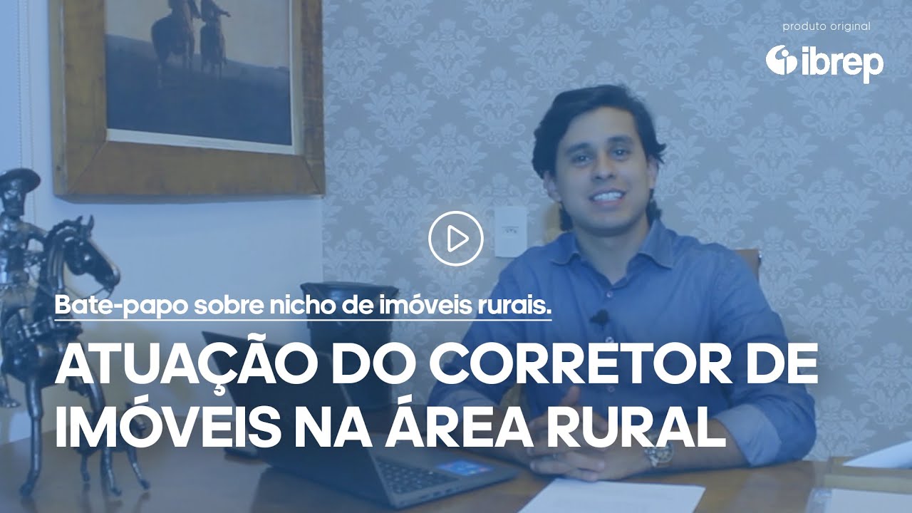 Atuação do Corretor de Imóveis na área rural