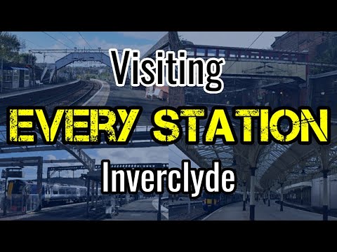 All 13 Inverclyde Railway Stations (visiting EVERY station)