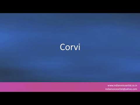 How to pronounce "Corvi".