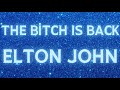 The Bitch Is Back - Elton John (Lyrics)