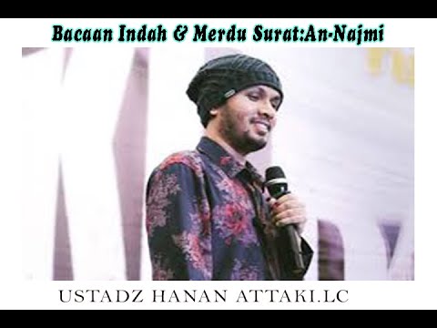 Suara Merdu Ustadz Hanan Attaki.Lc ( Surat An-Najmi)