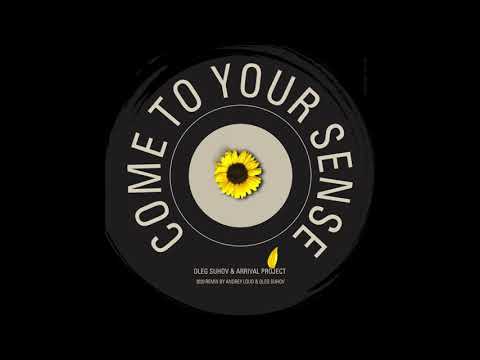 Oleg Suhov & Arrival project - Come To Your Sense (Andrey Loud & Oleg Suhov 2020 Remix)