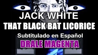 Jack  White - That Black Bat Licorice | Subtitulado Español