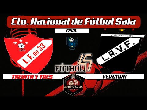 TREINTA Y TRES vs VERGARA = Camp. Nac. Fútbol Sala OFI