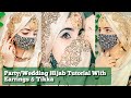How To Do Hijab Style For Wedding/Party | Hijab With Earrings & Tikka | Hijab Tutorial | uroojhijab