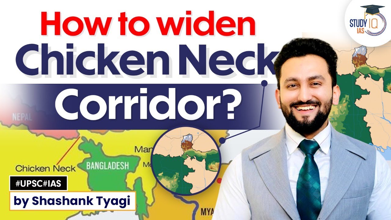 How to Widen Chicken Neck Corridor? | India's Strategy | Geopolitics | UPSC