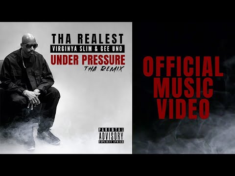 Tha Realest "Under Pressure" Tha Remix feat. Virginya Slim & Gee Uno (Official Music Video)