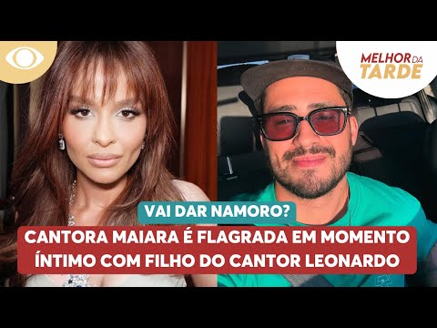 Vai dar namoro? Maiara é flagrada em momento íntimo com filho do cantor Leonardo