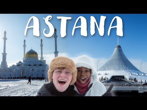 ASTANA: Kazakhstan's Futuristic Capital