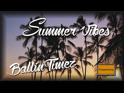 Last Summer Vibes 2016 | BallinTimez [ Music Mix ]