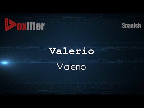 How to Pronounce Valerio (Valerio) in Spanish - Voxifier.com