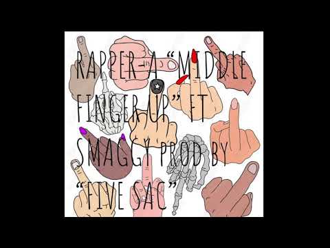 RAPPER A - Middle Finger Up ft. SMAGGY