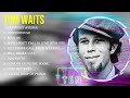 Greatest Hits Tom Waits Full Album 2023 Top Artists To Listen 2023