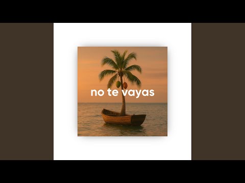 no te vayas