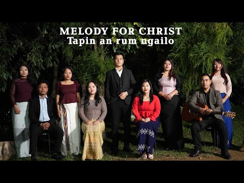 Melody For Christ | Tapin An Rum Ngailo