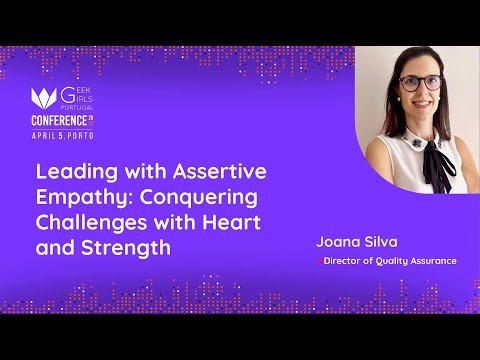 Joana Silva: Leading with Assertive Empathy: Conquering Challenges with Heart and Strength (G2PT)