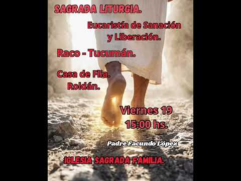 Misa de Sanación y Liberación. Raco - Tucumán
