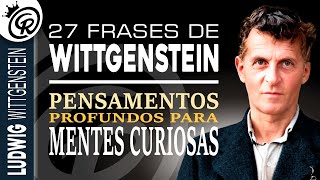 WITTGENSTEIN: O QUE O FILÓSOFO MAIS IMPORTANTE DO SÉCULO XX TEM A NOS ENSINAR