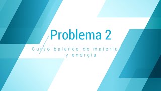 Balance de materia sin reacción química- problema 2