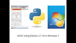Easy Method of bCNC installation using python 2 7 18 in windows 7 through Dos Prompt