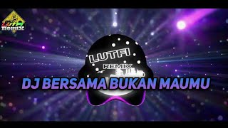 Download lagu DJ BERSAMA BUKAN MAUMU LAGU TERBARU ARIEF 2023 mp3