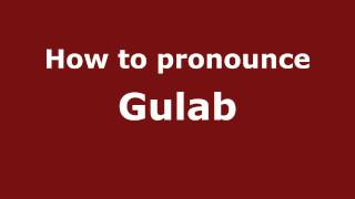 How to pronounce Gulab