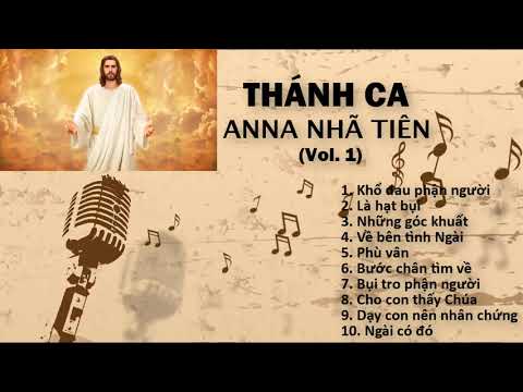 THÁNH CA Vol. 1 - ANNA NHÃ TIÊN