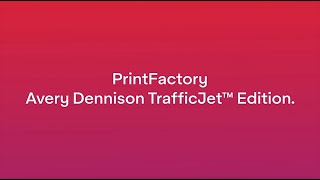 PrintFactory Avery Dennison TrafficJet™ Edition