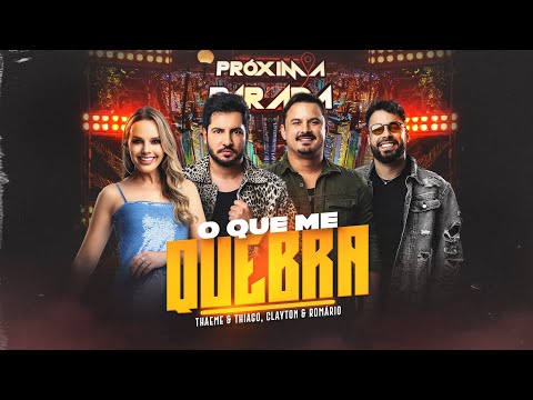 O Que Me Quebra (part. Clayton & Romário) - Thaeme e Thiago